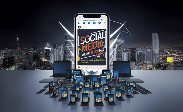 Social Media Advertising: Revolutionizing Business Growth